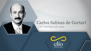 Carlos Salinas de Gortari, del hechizo al caos
