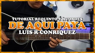 Tutorial | De aquí Paya | Luis R Conriquez | Requinto | Acordes | TABS