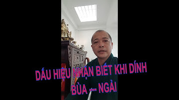 Dấu hiệu nhận biết khi dính bùa ngải