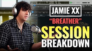 Jamie xx "Breather" Full Logic Session Breakdown