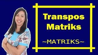 Transpos suatu Matriks