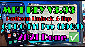 OPPO F11 PRO Pattern Unlock & Frp Mrt Key v3.93 in 2021 Dongle Done YON VICHET CAMBODIA