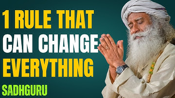 Just One Rule to Change Your Life Forever — Sadhguru