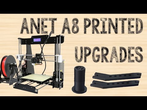 Self-Upgrading? | 3D Printed Upgrades for the Anet A8 Self-Upgrading? | 3D Printed Upgrades for the Anet A8