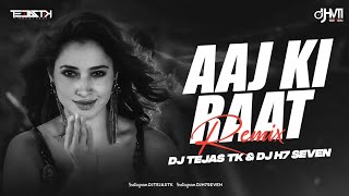 Aaj Ki Raat - Remix - DJ Tejas TK X DJ H7 Seven