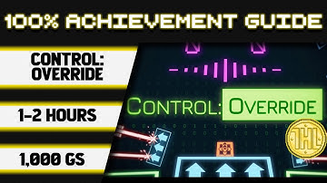 Control:Override 100% Achievement Walkthrough * 1000GS in 1-2 Hours *