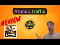 Atomic Traffic Review 🔥 WARNING 🔥 Don&#39;t Miss My Insane 🎁 Bonuses! 🎁 🎁