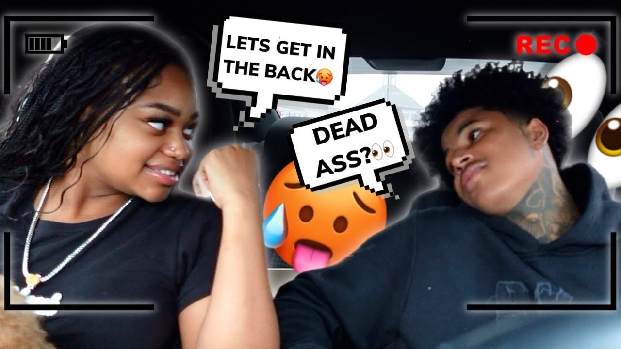 I SAID LETS GET IN THE BACKSEAT👀🥵