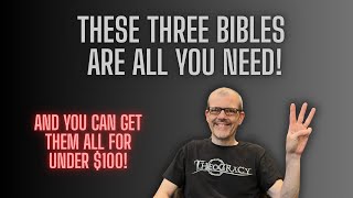Three Bibles Everyone Needs