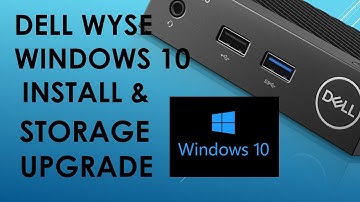 Dell Wyse Client Windows 10 Installation & Storage Upgrade WORKING!