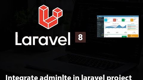 simple method to Integrate  adminlte in your project laravel 8