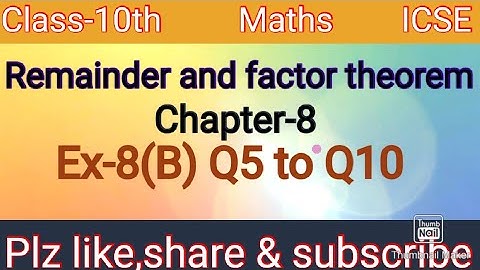 Class-10th Maths/ICSE/Remainder and factor theorem/Chapter-8/Ex-8(B) Q5 to Q10