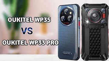 Oukitel WP35 vs Oukitel WP33 Pro - Which is Best?