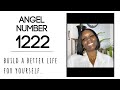 Angel number 1222 build a better life for yourself