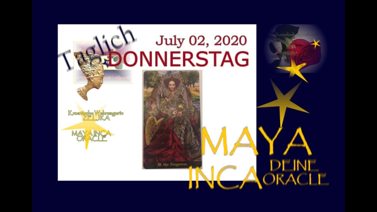 Inca Oracle 'DIE TAGESKARTE + LOVE' Juli 02, 2020 - MAYA INCA ORACLE Zeljka Bosnjak ...