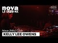 Kelly lee owens nova mix club dj set