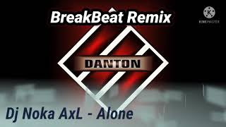 Dj Noka AxL - Alone / BreakBeat Remix