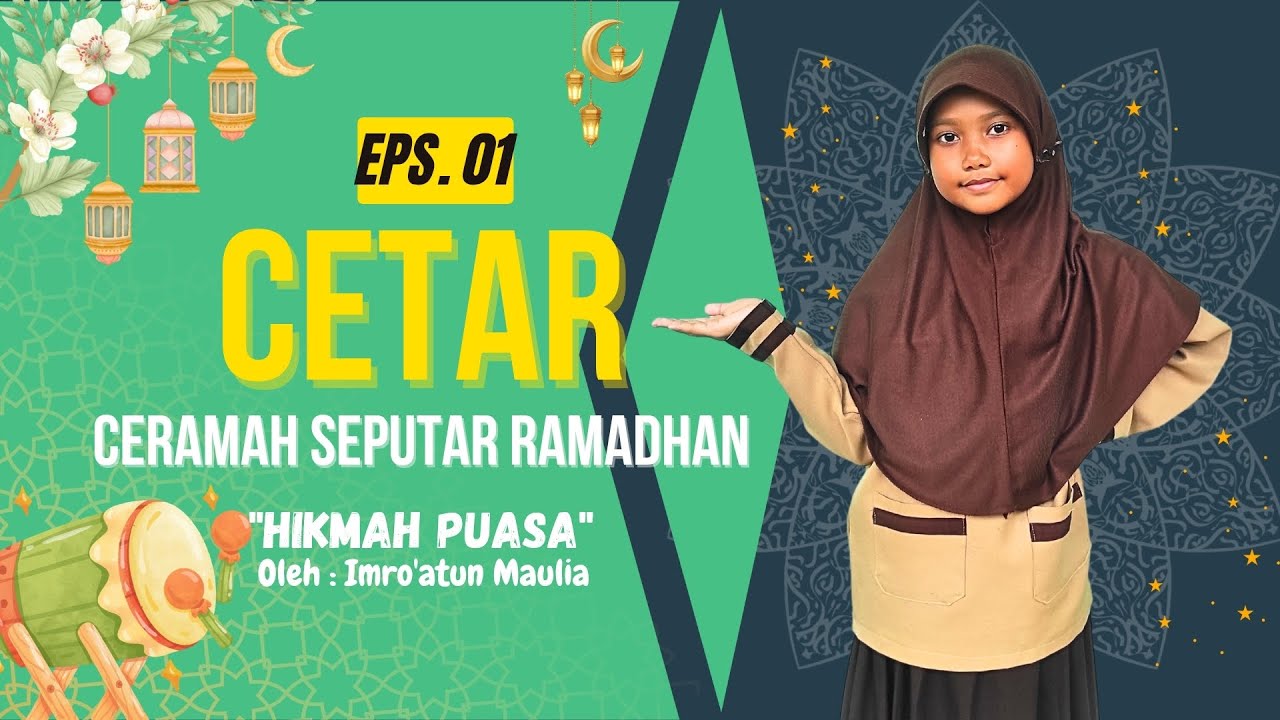 [CETAR Eps. 01] Hikmah Puasa - Imro'atun Maulia