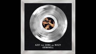 AZET feat ZUNA und NOIZY - KRIMINELL (Prod by A-BOOM