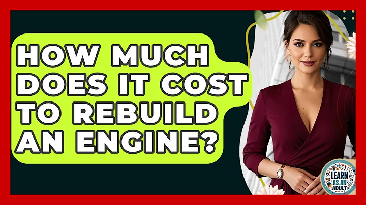 How Much Does It Cost To Rebuild An Engine? - Learn As An Adult