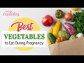 8 Best Vegetables to Eat During Your Pregnancy