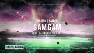 Marnik & SMACK - Gam Gam (Empira Hardstyle Edit) [Free Release]