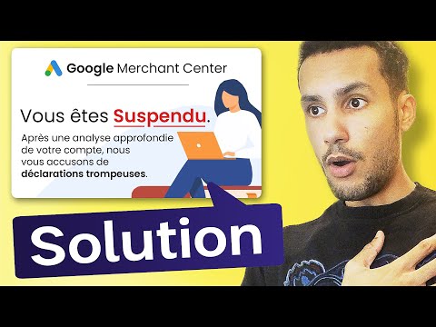 Comment lever la Suspension pour DÉCLARATIONS TROMPEUSES sur le Google Merchant Center ?!