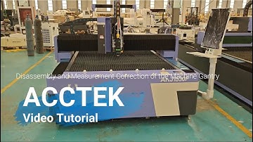 AccTek Disassembly and Correction of the Fiber Laser Cutting Machine Gantry Tutorial