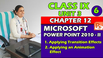 Office Tools | Class IX  |  Unit 3 | Chapter 12 | PART 6 | MS Power Point 2010 II
