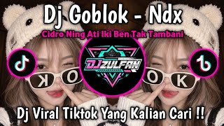 DJ GOBLOK - NDX | DJ CIDRO NING ATI IKI BEN TAK TAMBANI REMIX VIRAL TIKTOK TERBARU 2026 ! 