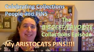 Celebrating Collections People and Pins for December 2022 MY ARISTOCATS COLLECTION #CCPP