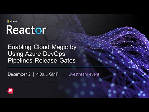Enabling Cloud Magic by Using Azure DevOps Pipelines Release Gates