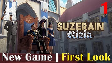 Suzerain: Rizia | New Game | First Look | Getting Started | Part 1