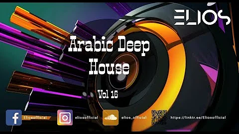 Elios - Arabic Deep House Mix Vol.16