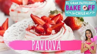 PAVLOVA , especial Bake Off Chile | Merengue Perfecto+ Chantilli exquisita !