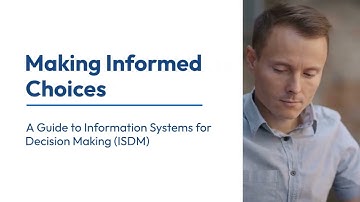 Making Informed Choices: A Guide to Information Systems for Decision Making (ISDM).