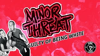 Minor Threat - Guilty Of Being White (Lyric Video)