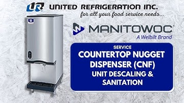 Service: Countertop Nugget Dispenser (CNF) Unit Descaling & Sanitation