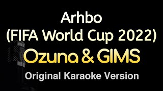 Arhbo (FIFA WORLD CUP 2022) - Ozuna \& GIMS (Karaoke Songs With Lyrics - Original Key)