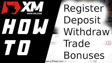 XM.com How To Register/Deposit/Withdraw/Trade/Bonuses Full Forex Tutorial