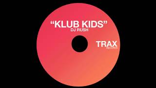 Dj Rush - Klub Kids (Trax Records, 1996) - YouTube