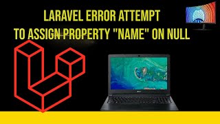 laravel error attempt to assign property 