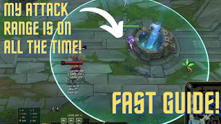 How to see your attack range all the time? | Fast guide League of Legends