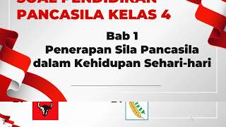 SOAL PENDIDIKAN PANCASILA KELAS 4 BAB 1 PENERAPAN SILA PANCASILA DALAM KEHIDUPAN SEHARI HARI