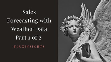 Sales Forecasting with Weather Data 1 of 2