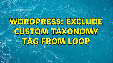 Wordpress: Exclude custom taxonomy tag from loop