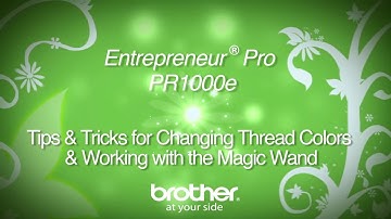 How To Change Thread Colors & Use the Magic Wand Tool on the Brother Entrepreneur Pro PR1000e