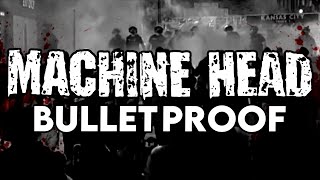 Machine Head - Bulletproof (Official Lyric Video)