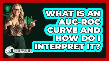 What Is An AUC-ROC Curve And How Do I Interpret It? - The Friendly Statistician