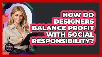 How Do Designers Balance Profit With Social Responsibility? - Graphic Design Nerd